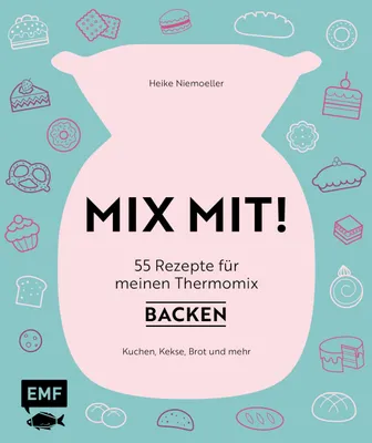 Produktbild von Niemoeller, H: MIX MIT! 55 Rezepte für meinen Thermomix®
