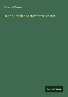 Produktbild von Handbuch der Kartoffeltrocknerei