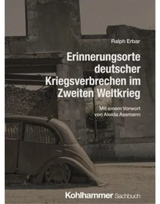 Obrázek produktu pro Erinnerungsorte deutscher Kriegsverbrechen im Zweiten Weltkrieg
