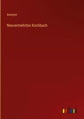 Produktbild von Neuvermehrtes Kochbuch