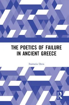 Produktbild von The Poetics of Failure in Ancient Greece