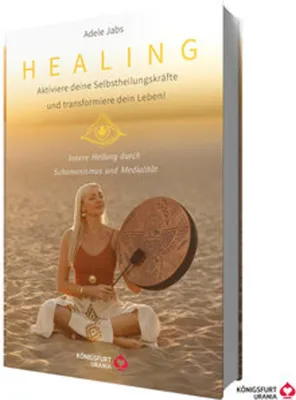 Obrázek produktu pro Healing - Aktiviere deine Selbstheilungskräfte und transformiere dein Leben! Innere Heilung durch Schamanismus und Medialität