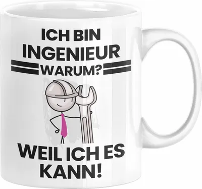 Produktbild von Ingenieur Geschenk Tasse Lustiger Spruch Ich Bin Ingenieur Warum Weil Ich Es Kann Geschenkidee Bester Ingenieur Geburtstag Kaffee-Becher (Weiß)