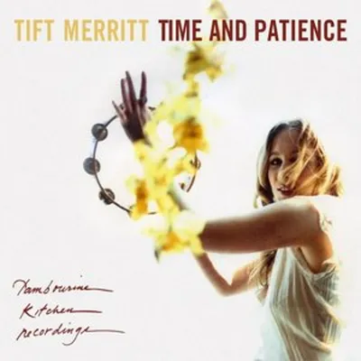 Obrázok produktu pre Tift Merritt: Time And Patience
