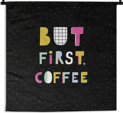 Produktbild von MuchoWow® Wandteppich Wandbehang Zitat - Kaffee - Farben 150x150 cm Tapisserie Dekoration Wandtuch - Wohnaccessoires - Modernes