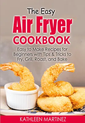 Produktbild von The Easy Air Fryer Cookbook
