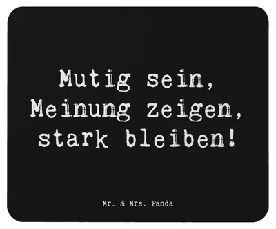 Produktbild von Mr. & Mrs. Panda Mousepad Spruch Mutig zu seinen Meinungen stehen - Schwarz - Geschenk, Trost, Vertrauen, Mauspad, Entschlossenheit, Inspiration, computer, mousematte