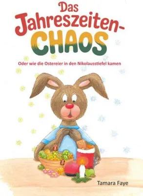 Produktbild von Das Jahreszeitenchaos - Oder wie die Ostereier in den Nikolausstiefel kamen