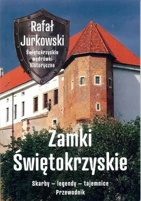 Image de Zamki swietokrzyskie. Skarby - legendy - tajemnice. Przewodnik
