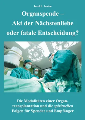 Produktbild von Organspende - Akt der Nächstenliebe oder fatale Entscheidung?