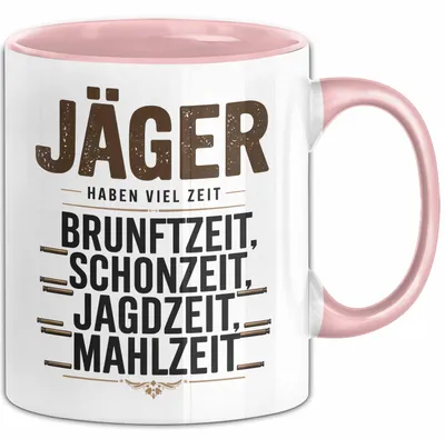 Produktbild von Hirschjäger Jagd Tasse Geschenk Jäger haben Zeit Spruch (Rosa)