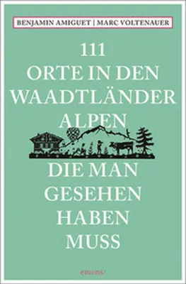 Produktbild von 111 Orte in den Waadtländer Alpen, die man gesehen haben muss