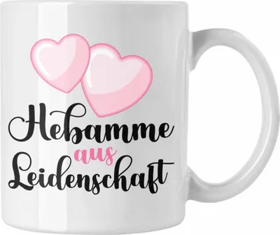 Produktbild von Trendation - Hebamme aus Leidenschaft Tasse Becher Geschenk Spruch Dankeschön Geburtshilfe (Weiß)