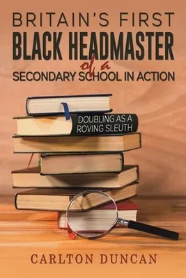 Productafbeelding van Britain's First Black Headmaster of a Secondary School in Action