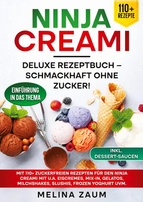 Produktbild von Ninja Creami Deluxe Rezeptbuch - Schmackhaft ohne Zucker!