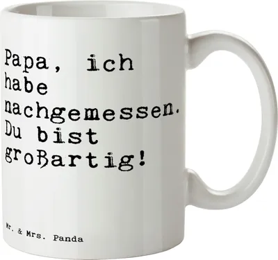Produktbild von Mr. & Mrs. Panda Tasse Papa, ich habe nachgemessen.... - Weiß - Geschenk, Papa Geburtstag, Teetasse, Vatertag, Dankeschön, mit Spruch, Vater, Pott, Kaffeebecher, Becher
