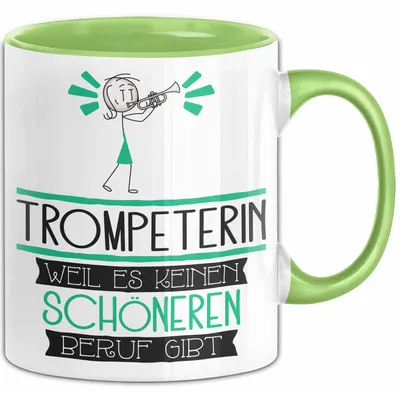 Produktbild von Trompeterin Weil Es Keinen Schöneren Beruf Gibt Tasse Geschenk für Eine Trompeterin Lustig (Grün)