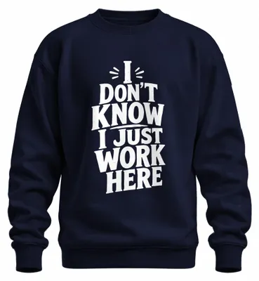Produktbild von I Don't Know I Just Work Here Lustig Statement Sarkasmus Job Sweatshirt Pullover, Navy, S