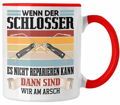 Produktbild von Schlosser Tasse Geschenk Spruch Wenn der Schlosser Es Nicht Reparieren Kann Schweißer Metallbauer (Rot)