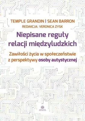 Produktbild von ISBN Niepisane reguły relacji międzyludzkich Zawiłości życia w społeczeństwie z perspektywy osoby autystycznej, Polski, Broszurowa okładka, 450 stron(y)