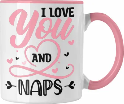 Produktbild von Trendation - I Love You And Naps Tasse Geschenk Freund Liebe Paare Valentinstag Spruch Geschenkidee (Rosa)