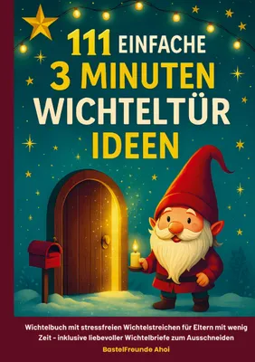 Produktbild von 111 einfache 3 Minuten Wichteltür Ideen