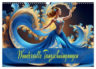 Produktbild von Wundervolle Tanzschwingungen (Wandkalender 2027 DIN A3 quer), CALVENDO Monatskalender