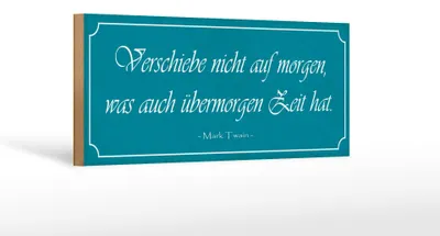 Produktbild von Holzschild Spruch 27x10cm verschiebe nicht auf Morgen was