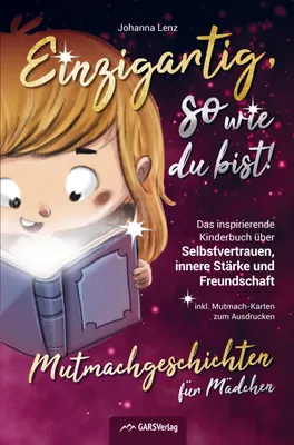Produktbild von Einzigartig, so wie du bist! Mutmachgeschichten für Mädchen