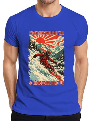Produktbild von Everything Will Kill You So Choose Something Fun Ski Skifahren Herren T-Shirt, Blau, 3XL