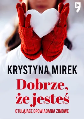 Immagine prodotto di Dobrze, że jesteś. Otulające opowiadania zimowe