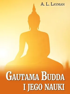 Immagine prodotto di Gautama Budda i jego nauki - A.L. Layman (Buch auf Polnisch)