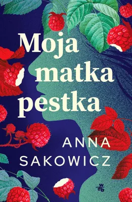 Imagen del producto de Moja matka pestka - Anna Sakowicz (Buch auf Polnisch)