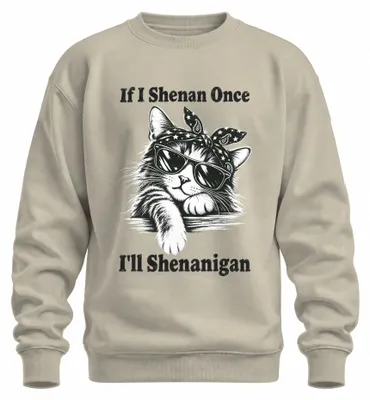 Productafbeelding van Als ik "Shenan" zeg, dan denk ik aan "Shenanigan". Kat, kattenliefhebber, kater, sweatshirt, trui, natuur, maat M
