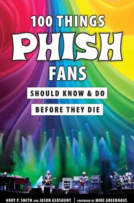 Zdjęcie produktu dla 100 Things Phish Fans Should Know & Do Before They Die