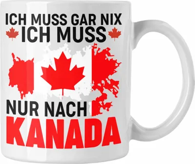 Produktbild von Trendation - Kanada Tasse Geschenk Ich Muss Gar Nix Ich Muss Nur Nach Kanada Reise Auslandsjahr Geschenkidee (Weiß)