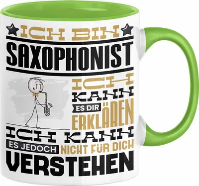 Produktbild von Saxophonist Geschenk Tasse Lustige Geschenkdiee für einen Saxophonist Geburtstag Ich Bin Saxophonist Ich Kann Es Dir Erklären Aber Nicht Für Dich Verstehen (Grün)