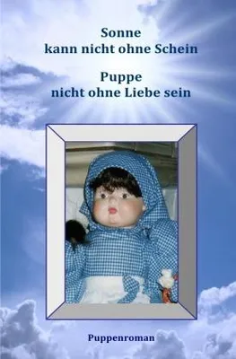 Produktbild von Sonne kann nicht ohne Schein -Puppen nicht ohne Liebe sein