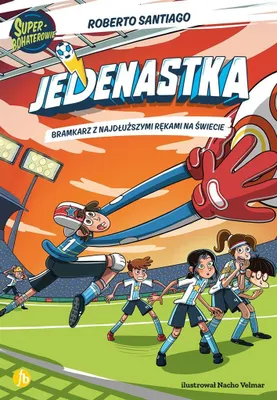 Produktbild von Jedenastka. Bramkarz z najdłuższymi rękami na świecie. Tom 2