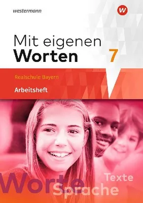 Produktbild von Mit eigenen Worten 7. Arbeitsheft. Sprachbuch für bayerische Realschulen