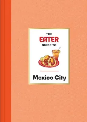 Image de The Eater Guide to Mexico City