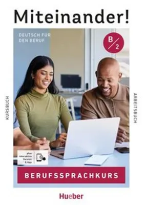 Produktbild von Miteinander! Deutsch für den Beruf B2. Kurs- und Arbeitsbuch plus interaktive Version