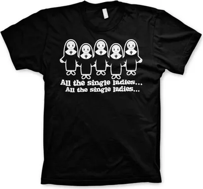 Produktbild von All The Single Ladies... T-Shirt - XX-Large - Black