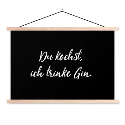 Produktbild von MuchoWow® Textilposter Zitate - Sprichwörter - Du kochst, ich trinke Gin 60x40 cm mit holzfarbenen Rahmen - Bilder