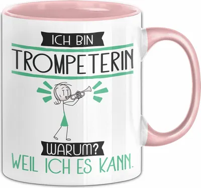 Produktbild von Trompeterin Tasse Geschenk Ich Bin Trompeterin Warum Weil Ich Es Kann Geschenkidee Geburtstag (Rosa)