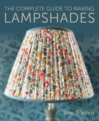 Produktbild von The Complete Guide to Making Lampshades