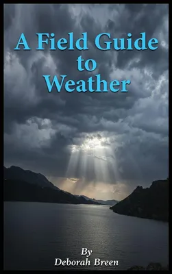 Produktbild von A Field Guide To Weather