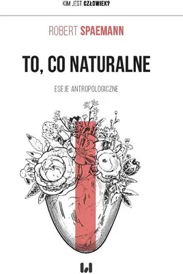 Immagine prodotto di To, co naturalne - Robert Spaemann (Literatur, Essays und literarische Publizistik auf Polnisch)