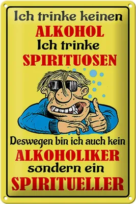 Produktbild von Blechschild Spruch 20x30cm Kein Alkohol trinke Spirituosen