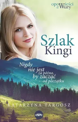 Obrázok produktu pre Szlak Kingi Opowieść o Poszukiwaniu Miłości i Wiary